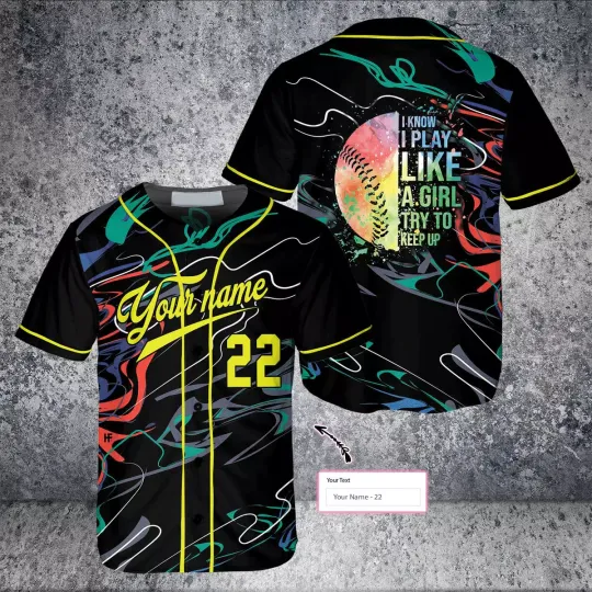 Discover I Know I Play Like A Girl Softball Customized Baseball Tee Jersey Shirt Printed