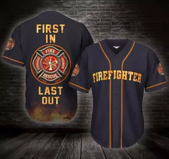 Discover First In Last Out Firefighter Baseball Tee Jersey Shirt Printed 3D 1