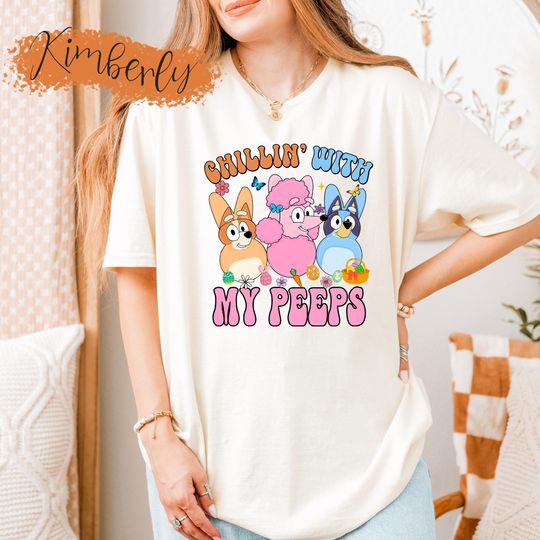 Discover BlueyDad Chillin' With My Peeps Shirt, Blue Dog Peeps Easter Shirt, BlueyDad  Peeps Shirt