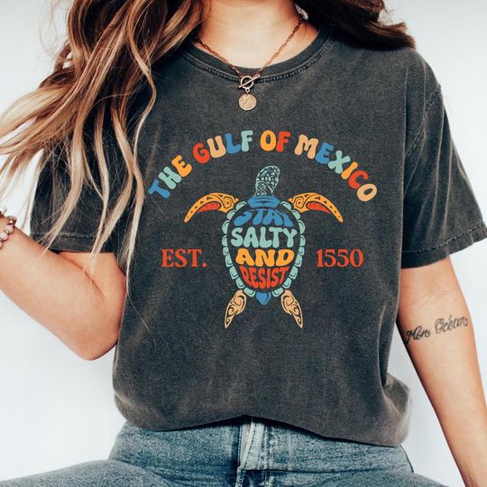 Discover Gulf of Mexico Stay Salty And Resist T-shirt, Vintage Gulf of Mexico Since 1550