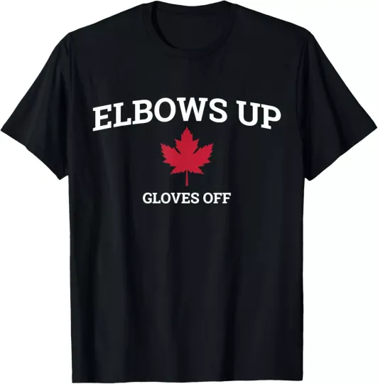 Discover Elbows Up Canada Gloves Off Canadian Pride North Strong T-Shirt