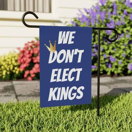 Discover We Don't Elect Kings Yard, House Banner, flag. Protest flag. We Don' Elect Kings