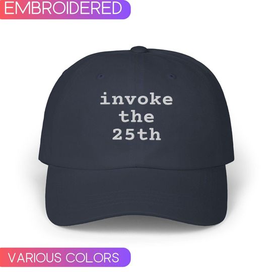 Discover Invoke the 25th Embroidered Cap,25th amendment baseball cap