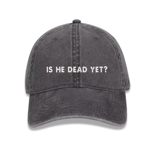Discover Embroidered Is He Dead Yet Retro Cap, Anti Trump Hat, Not Subtle Anti Trump