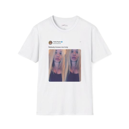Discover Trisha Paytas "Nobody knows me truly" Tweet/Twitter Post T-Shirt