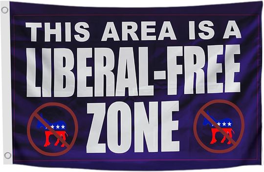 Discover This Area Is a Liberal Free Zone - Anti Trump Conservative Yard Garden Flag