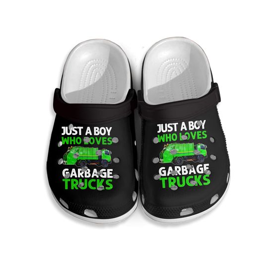 Discover Just A Boy Who Loves Garbage Trucks Clogs