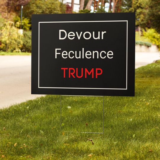 Discover Devour Feculence Political Protest Yard Sign  Anti-Trump Sign, Anti-MAGA, Election Sign