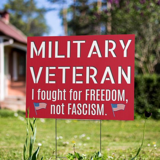 Discover Military Veteran Yard sign veteran against Trump sign anti fascism sign