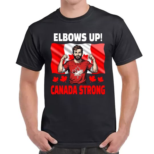 Discover Elbows Up Canada TShirt! Canada Strong, Canada Not For Sale Shirt