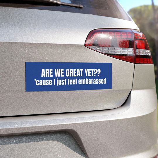 Discover Are We Great Yet Car Magnet | Anti Trump Car Sticker Magnet for Democrats | Anti MAGA Car Bumper Magnet | Car Magnet for Liberals