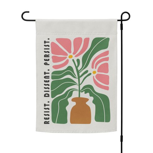 Discover Resist. Dissent. Persist. modern flower yard flag | progressive liberal garden flag