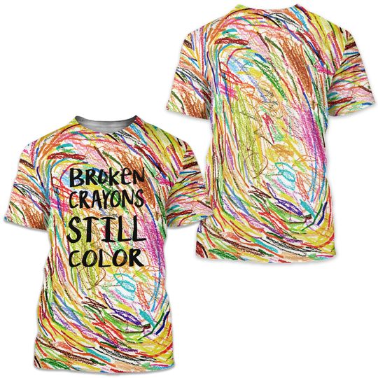 Discover Broken Crayons Still Color Shirt, Elementary Shirt, Inspirational T-Shirt