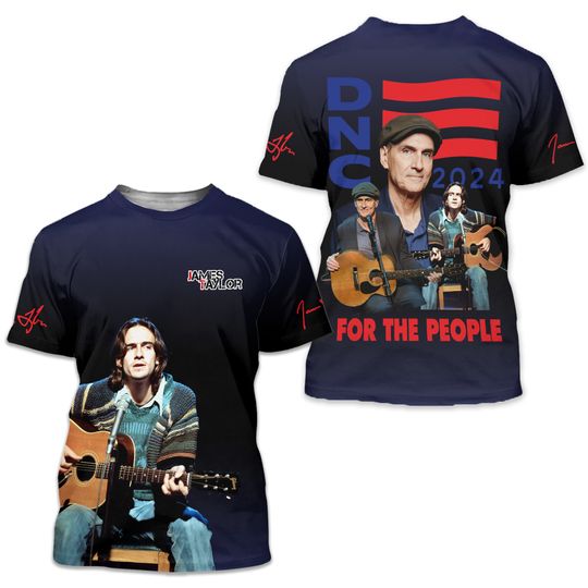 Discover James Taylor For The People 2024 3D T-Shirt