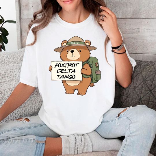 Discover FDT Resist Bear Shirt, Foxtrot Delta Tango Tee, National Parks & FS Shirt, Anti-Trump Political Shirt