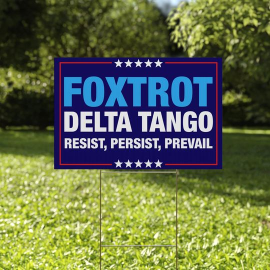 Discover FDT Anti Trump Yard Sign, Foxtrot Delta Tango Yard Sign