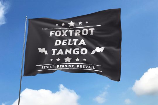 Discover Foxtrot Delta Tango Flag, Anti-Trump Not Subtle Anti Trump Resist And Persist Flag