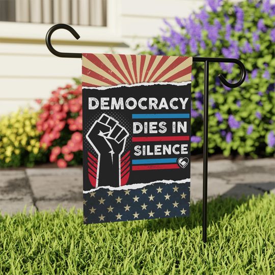 Discover Democracy Dies in Silence Garden Flag, Anti Trump DOGE Yard Flag