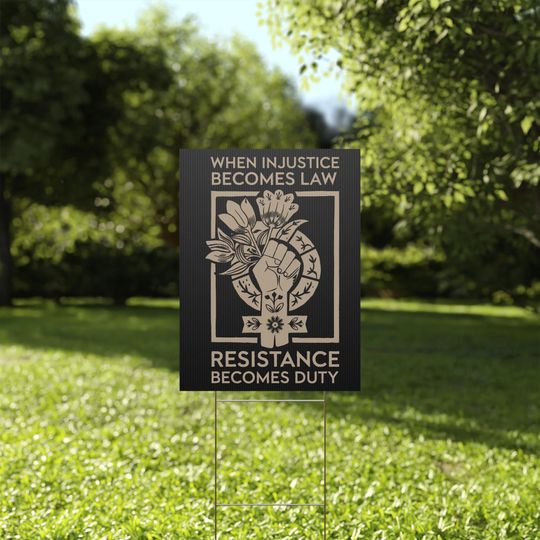 Discover When Injustice becomes Law Resistance becomes Duty Yard Sign, Ruth Bader Ginsburg
