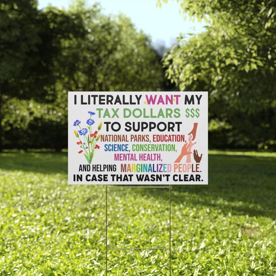Discover I Literally Want My Tax Dollars To Support National Parks Sign