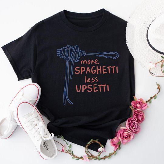 Discover More Spaghetti Less Upsetti Shirt, Funny Food Shirt, Food Humor Tee, Pasta Lover Shirt