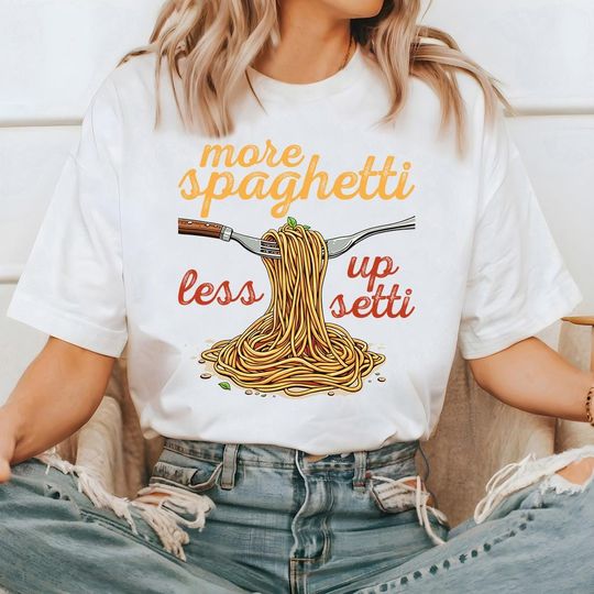 Discover More Spaghetti Less Upsetti Shirt, Funny Pasta Lover Tee, Italian Food Shirt
