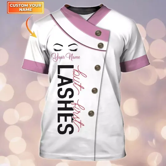 Discover But First Lashes Eyelash Technician Personalized name 3D Tshirt