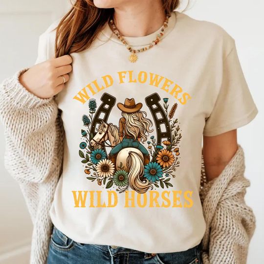 Discover Wild Flowers Wild Horses Shirt, Cowgirl Shirt, Wild Flowers Shirt, Country Girl Shirt