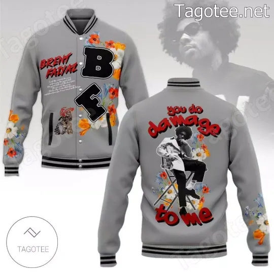 Discover Bre.nt Faiy.az You Do Damage To Me Baseball Jacket