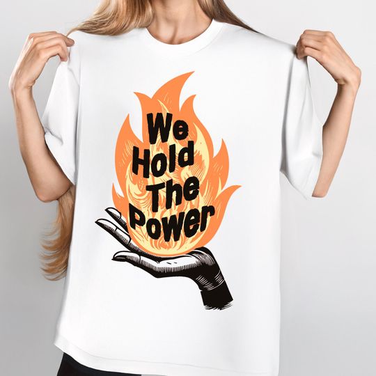 Discover We Hold The Power Shirt Anti-Authoritarian Political Resistance Graphic Tee Power To The People Revolution Activist T-Shirt