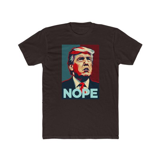 Discover Anti Trump Unisex Tee, Protest Political Shirt, Activist Men Women, Resist Trump Apparel, Nope Graphic Tshirt