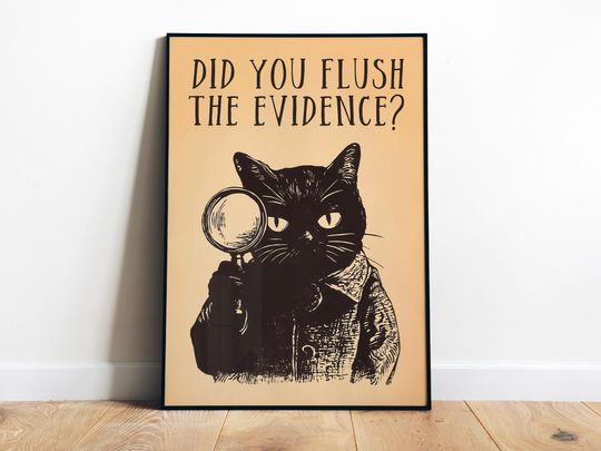 Discover Did you Flush the Evidence Poster, Funny Bathroom Wall Art