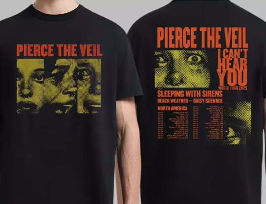 Discover Pierce The Veil I Can’T Hear You World Tour 2025 North America Tour Dates Unisex shirt