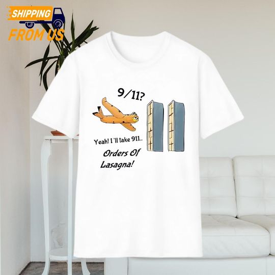 Discover Garfield Yeah I'll Take 911 Orders Of Lasagna Shirt