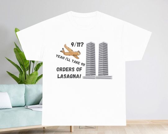 Discover Yeah I'll Take 911 Orders Of Lasagna Shirt, 9/11 Garfield Shirt
