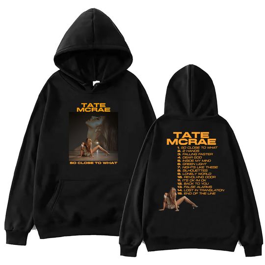 Discover Tate McRae-So Close To What Double sided Hoodies, Fans Gift