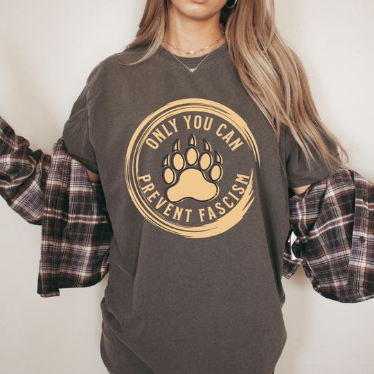 Discover Comfort Colors Only You Can Prevent Fascism Shirt, National Park Bear