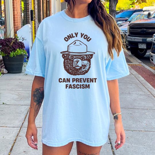 Discover Comfort Colors Only You Can Prevent Fascism Shirt smuky the bear Shirt