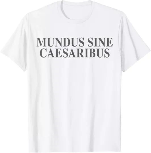 Discover mundus sine caesaribus shirt