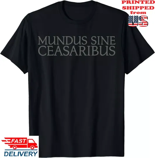 Discover Mundus Sine Caesaribus T-Shirt