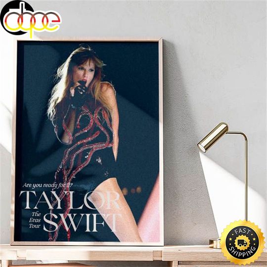 Discover Taylorr Swifts The Erass Tourr Are You Ready For It Fan Gifts Home Decor Poster