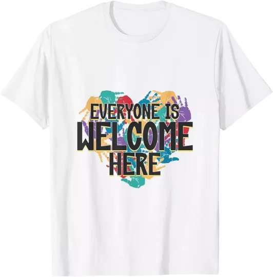 Discover Everyone Is Welcome here Shirt