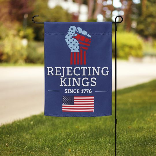 Discover Rejecting Kings Since 1776 Flag | Pro Democracy Anti Trump