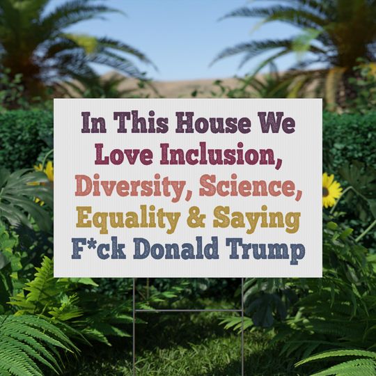Discover This House Love Inclusion Diversity Science Equality Say F*ck Trump
