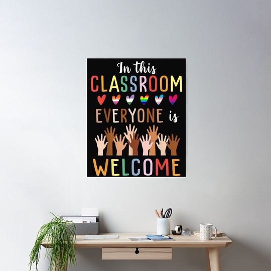 Discover In This Classroom Everyone Is Welcome For Teacher Poster