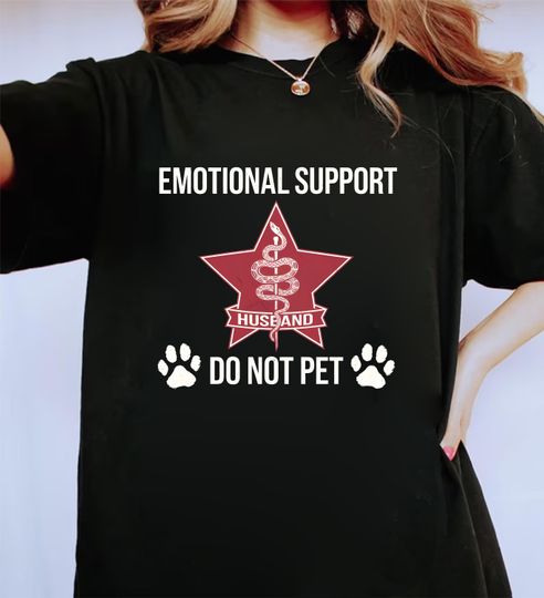 Discover Emotional Support Husband Do Not Pet T-Shirt