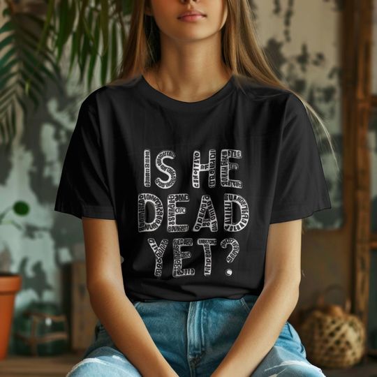 Discover Is He Dead Yet Tshirt Subtle Anti Trump shirt FDT Democrat Feminist Tee Anti MAGA shirt Liberal Shirt Subtle F*ck Trump Shirt anti trump tee