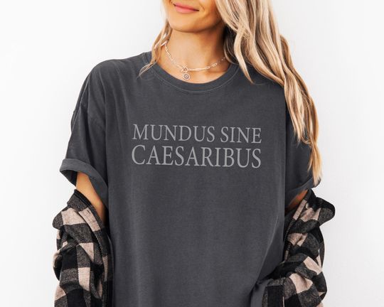 Discover Mundus Sine Caesaribus Shirt, Feminist Shirt, A World Without Caesars Tee