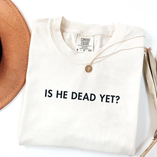 Discover Is He Dead Yet T-shirt, Anti DT Shirt, Not Subtle Anti DT  Shirt, Anti Gifts, Resist And Persist, Not my President Shirt