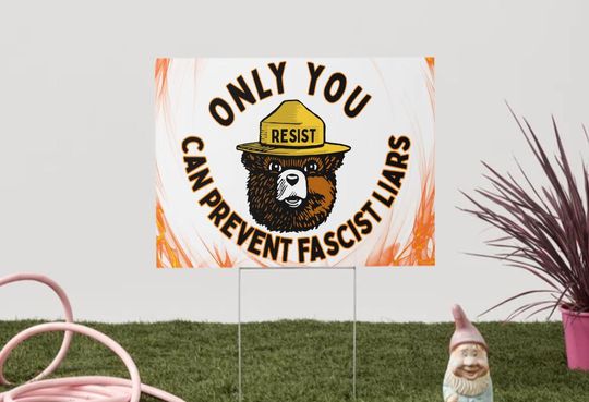 Discover Only You Can Prevent Fascist Liars Yard, Protest Sign, Support National Parks Sign